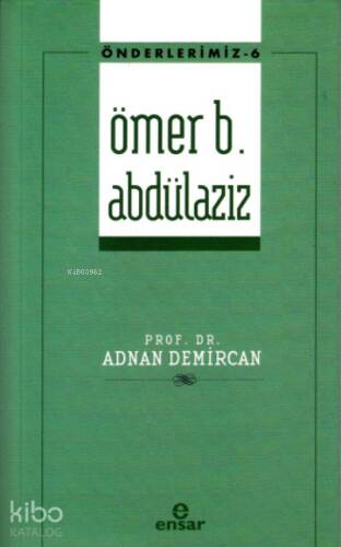 Ömer B. Abdülaziz - Önderlerimiz 6 - 1