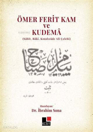 Ömer Ferit Kam ve Kudema; (Sabit, Baki, Kınalızade Ali Çelebi) - 1