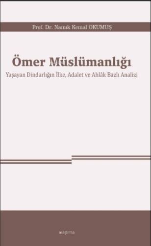 Ömer Müslümanlığı ;Yaşayan Dindarlığın İlke, Adalet ve Ahlâk Bazlı Analizi - 1