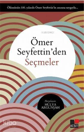 Ömer Seyfettin'den Seçmeler - 1