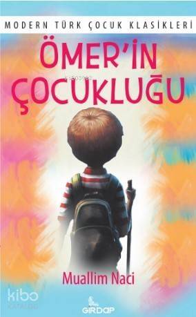 Ömer'in Çocukluğu; Modern Türk Çocuk Klasikleri - 1