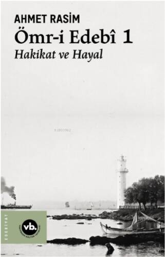 Ömr-i Edebî 1;Hakikat ve Hayal - 1