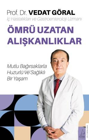 Ömrü Uzatan Alışkanlıklar;Mutlu Bağırsaklarla Huzurlu ve Sağlıklı Bir Yaşam - 1