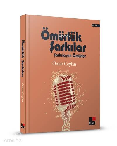 Ömürlük Şarkılar;Şarkılaşan Ömürler Ciltli - 1