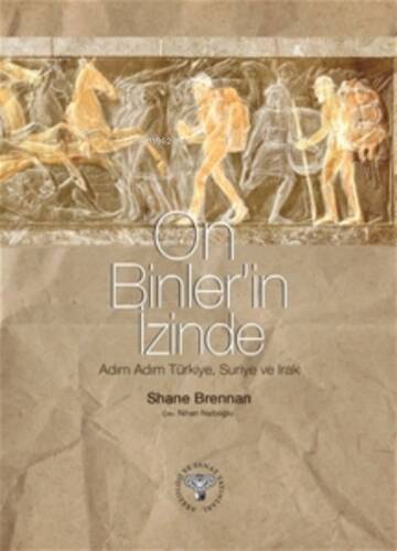 On Binler'İn İzinde - Adım Adım Türkie Suriye Irak, Shena Brennan - 1