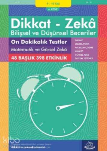 On Dakikalık Testler Matematik ve Görsel Zeka ( 9 - 10 Yaş 6.Kitap - 398 Etkinlik );Dikkat – Zekâ & Bilişsel ve Düşünsel Beceriler - 1