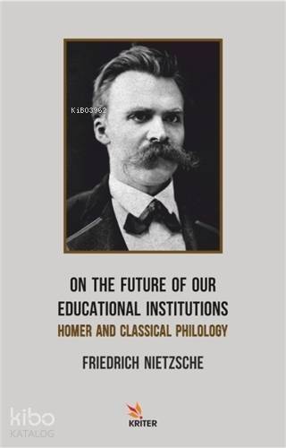 On The Future Of Our Educational Institutions; Homer and Classical Philology - 1