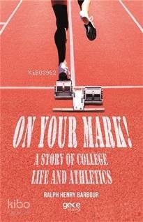 On Your Mark! A Story of College Life And Athletics - 1