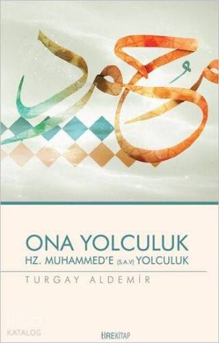 Ona Yolculuk / Hz. Muhammed'in Örnekliği - 1