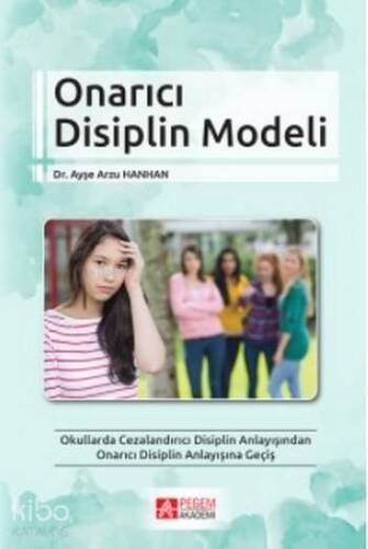 Onarıcı Disiplin Modeli; Okullarda Cezalandırıcı Disiplin Anlayışından Onarıcı Disiplin Anlayışına Geçiş - 1