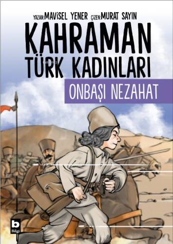 Onbaşı Nezahat - Kahraman Türk Kadınları - 1