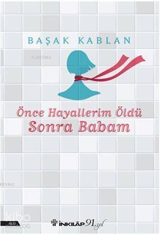 Önce Hayallerim Öldü Sonra Babam - 1