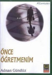 Önce Öğretmenim - 1