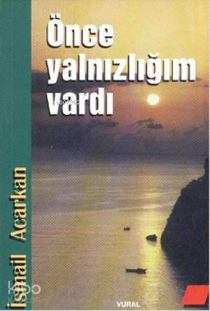 Önce Yalnızlığım Vardı - 1