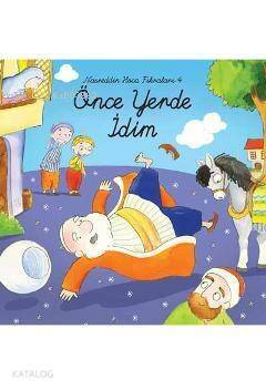 Önce Yerde İdim (Ciltli); Nasreddin Hoca Fıkraları 4 - 1