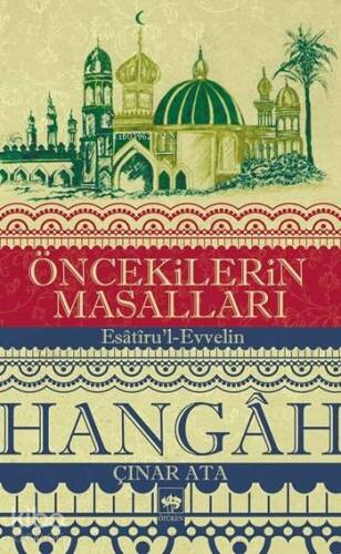 Öncekilerin Masalları - Hangâh; Esâtîru'l-Evvelin - 1