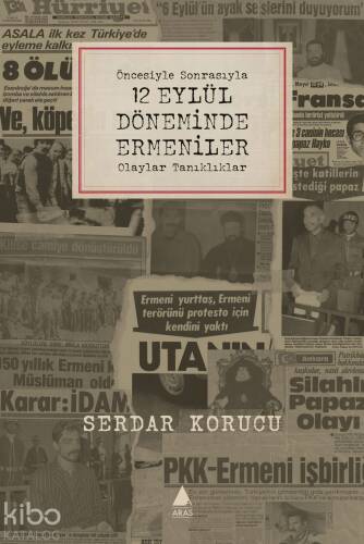 Öncesiyle Sonrasıyla 12 Eylül Döneminde Ermeniler Olaylar Tanıklıklar - 1