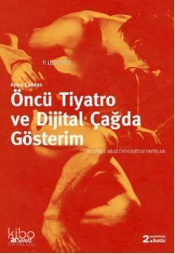 Öncü Tiyatro ve Dijital Çağda Gösterim - 1