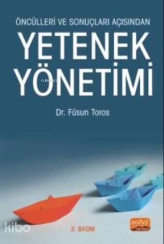 Öncülleri ve Sonuçları Açısından Yetenek Yönetimi - 1