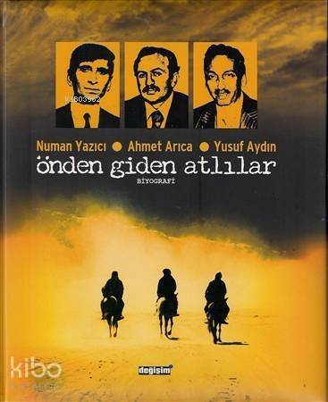 Önden Giden Atlılar; Numan Yazıcı - Ahmet Arıca - Yusuf Aydın - 1