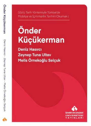 Önder Küçükerman;Sözlü Tarih Yöntemiyle Türkiye’de Mobilya ve İçmimarlık Tarihi Okumak - 1