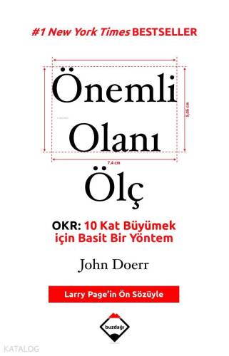 Önemli Olanı Ölç; OKR: 10 Kat Büyümek için Basit Bir Yöntem - 1