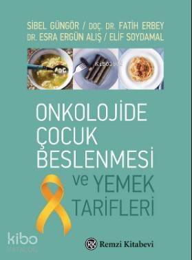 Onkolojide Çocuk Beslenmesi ve Yemek Tarifleri - 1