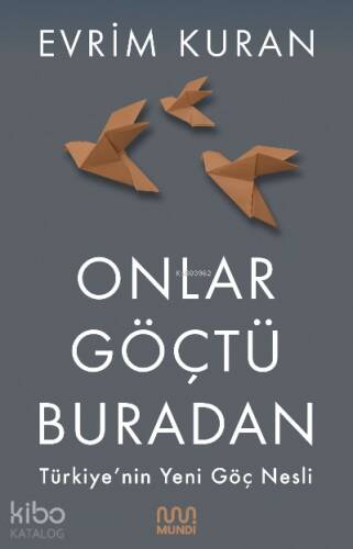 Onlar Göçtü Buradan;Türkiye'nin Yeni Göç Nesli - 1