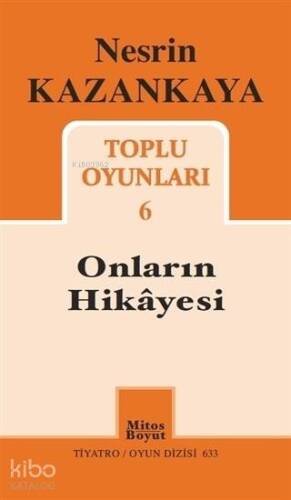 Onların Hikayesi / Toplu Oyunları 6; Tiyatro / Oyun Dizisi 633 - 1