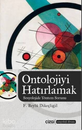 Ontolojiyi Hatırlamak (Sosyolojide Yöntem Sorunu) - 1