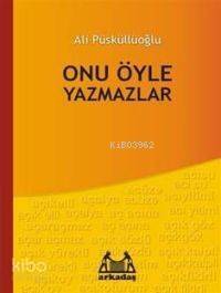 Onu Öyle Yazmazlar - 1