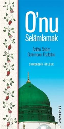 O'nu Selamlamak; Salatü Selam Getirmenin Faziletleri - 1