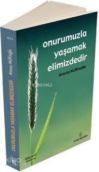 Onurumuzla Yaşamak Elimizdedir - 1