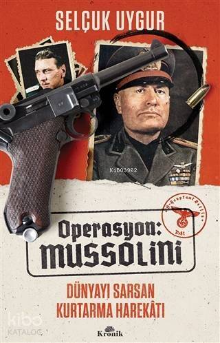 Operasyon: Mussolini; Dünyayı Sarsan Kurtarma Harekatı - 1