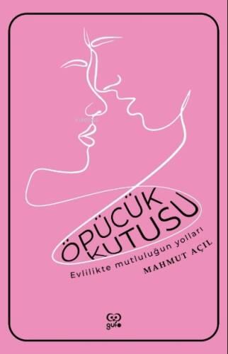 Öpücük Kutusu;Evlilikte Mutluluğun Yolları - 1