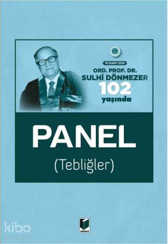 Ord. Prof. Dr. Sulhi Dönmezer 102 Yaşında Panel (Tebliğler) 10 Şubat 2020 - 1