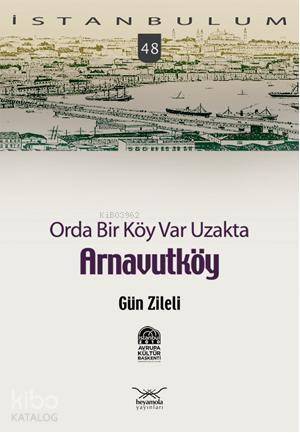 Orda Bir Köy Var Uzakta| Arnavutköy - 1