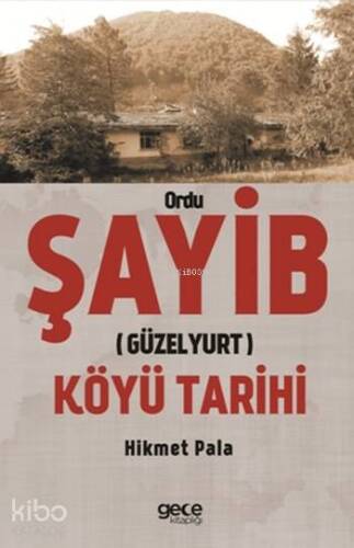 Ordu Şayib (Güzelyurt) Köyü Tarihi - 1