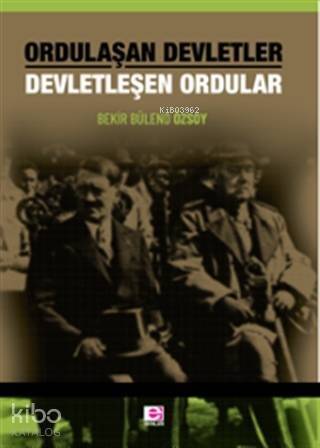 Ordulaşan Devletler Devletleşen Ordular - 1