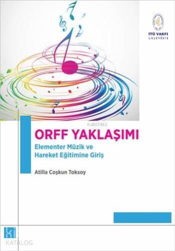 Orff Yaklaşımı; Elementer Müzik ve Hareket Eğitimine Giriş - 1