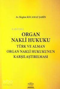 Organ Nakli Hukuku - Türk ve Alman Organ Nakli Hukukunun Karşılaştırılması - 1