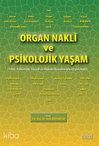 Organ Nakli ve Psikolojik Yaşam: Tıbbi, Psikolojik, Sosyal ve Hukuki Boyutlarıyla Organ Nakli - 1