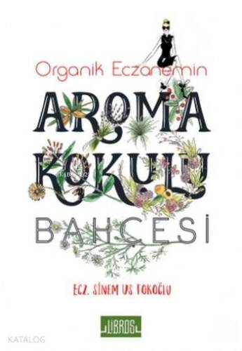 Organik Eczanemin Aroma Kokulu Bahçesi - 1