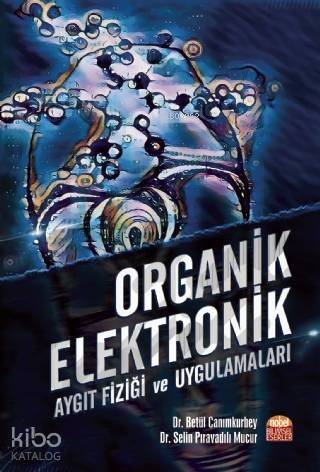 Organik Elektronik; Aygıt Fiziği ve Uygulamaları - 1