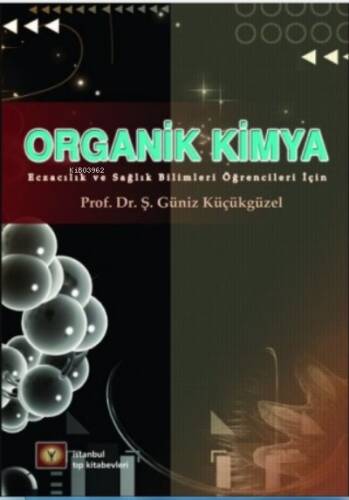 Organik Kimya Eczacılık ve Sağlık Bilimleri Öğrencileri İçin - 1