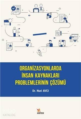 Organizasyonlarda İnsan Kaynakları Problemlerinin Çözümü - 1