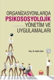 Organizasyonlarda Psikososyolojik Yönetim ve Uygulamaları - 1