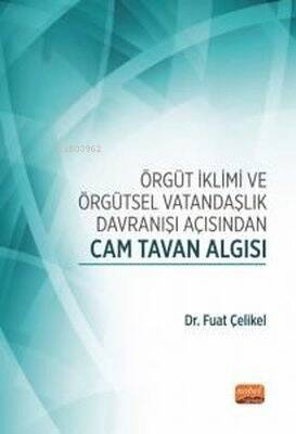 Örgüt İklimi ve Örgütsel Vatandaşlık Davranışı Açısından Cam Tavan Algısı - 1