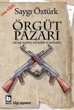 Örgüt Pazarı; Sol-Sağ Örgütler, Kürtçülük ve Tarikatlar - 1