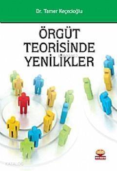 Örgüt Teorisinde Yenilikler - 1